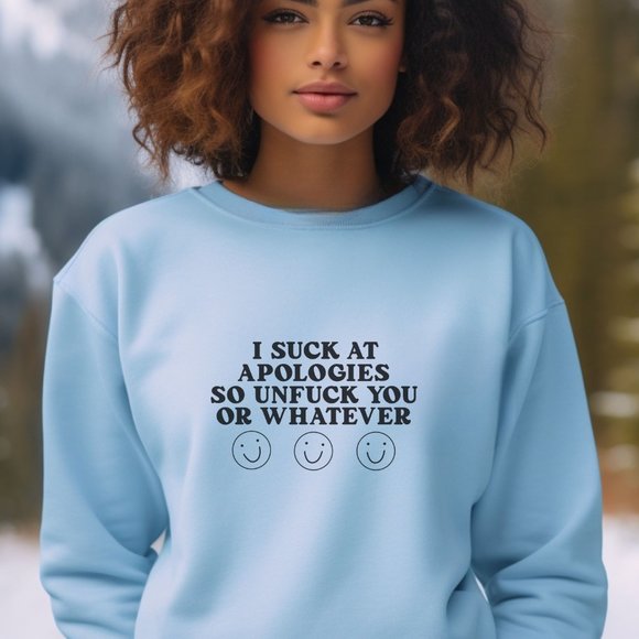 I Suck At Apologies So Unf!ck You Or Whatever Pink Crewneck Sweatshirt - Picture 5 of 5